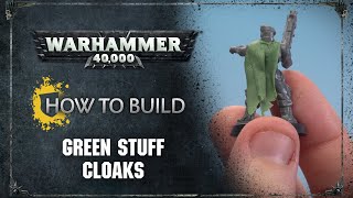 How to Build Green Stuff Cloaks [upl. by Selden]