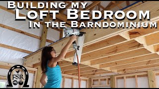 Building My Loft Bedroom in the Barndominium [upl. by Zipah391]