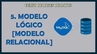 5 Modelo Lógico 【 MODELO RELACIONAL 】 [upl. by Elder]