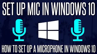 How to Set up a Microphone on a Windows 10 PC [upl. by Robma392]