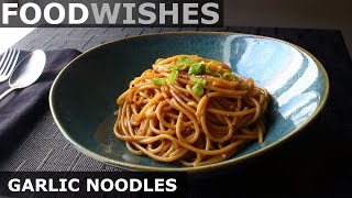 Garlic Noodles  Food Wishes [upl. by Carilyn]