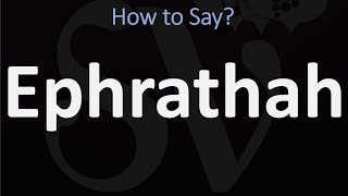 How to Pronounce Ephrathah CORRECTLY Biblical Name Pronunciation [upl. by Olleina]