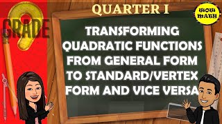 TRANSFORMING QUADRATIC FUNCTIONS FROM GENERAL FORM TO STANDARDVERTEX FORM AND VICE VERSA [upl. by Coopersmith753]