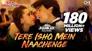 Tere Ishq Mein Naachenge Jhankar  Raja Hindustani  Kumar Sanu  Aamir Khan Karisma Kapoor [upl. by Arakaj]