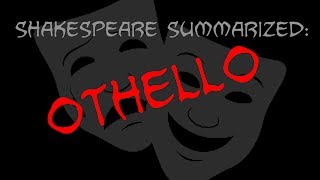 Shakespeare Summarized Othello [upl. by Drarej]