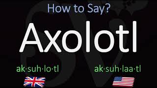 How to Pronounce Axolotl CORRECTLY Meaning amp Pronunciation [upl. by Tnecnivleahcim]