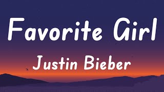 Justin Bieber  Favorite Girl Lyrics [upl. by Buttaro]