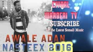 AWALE ADAN NASTEEX 2016  CIYAAL WAABERI TV [upl. by Jews]