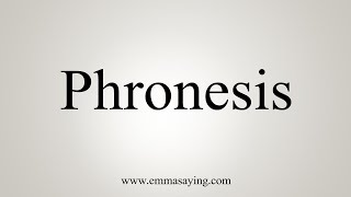 How To Say Phronesis [upl. by Almira]