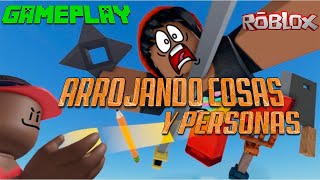 ARROJANDO COSAS Y PERSONAS EN ROBLOX [upl. by Camella]