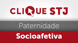 Clique STJ  Paternidade Socioafetiva 05102018 [upl. by Nairdad]