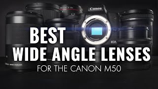 Best Wide Angle Canon M50 Lenses [upl. by Cliff916]