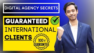 Guaranteed International Clients 🤑😲  How to Get International Clients  Digital Agency Secrets 11 [upl. by Anitnatsnoc]