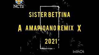 Sister Betina Amapioano Remix 2021 [upl. by Yrreiht]