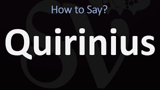 How to Pronounce Quirinius CORRECTLY [upl. by Arnst559]