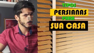 TIPOS de PERSIANAS para sua CASA [upl. by Lough]