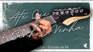 Até que o Senhor Venha  GUITARRA  Ministério Zoe [upl. by Atiuqehc]