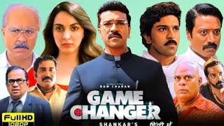 Game Changer Full Movie Hindi I Ram Charan Kiara Advani Anjali Srikanth Suryah I Details amp facts [upl. by Dusa]