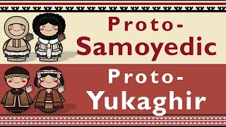 PROTOSAMOYEDIC amp PROTOYUKAGHIR [upl. by Yhtorod]