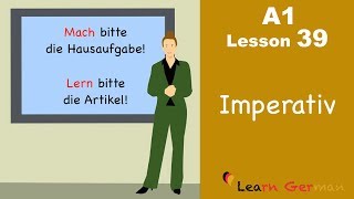 Learn German  Imperativ  Imperative  German for beginners  A1  Lesson 39 [upl. by Baxter]