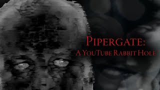 Pipergate A YouTube Rabbit Hole [upl. by Kazmirci673]