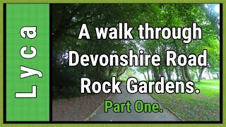 Devonshire Road Rock Gardens Walkthrough part 1 [upl. by Ilehs938]