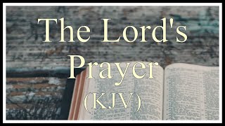 The Lords Prayer KJV  Matthew 6913  Read Along [upl. by Nerret]