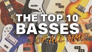 The Top 10 Bass Guitars of ALL Time [upl. by Imik707]