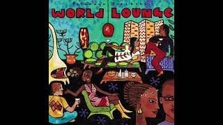 World Lounge Official Putumayo Version [upl. by Ingalls593]