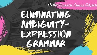 Eliminating ambiguity from Expression Grammar Compiler Design 14 [upl. by Eilahtan]