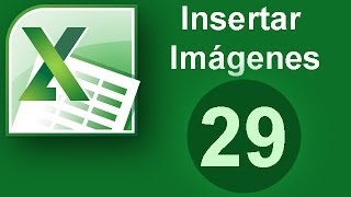 Tutorial Excel Cap 29 Insertar Imágenes [upl. by Nilyak789]