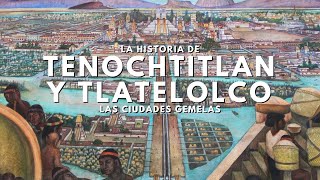 Tenochtitlan y Tlatelolco las ciudades gemelas [upl. by Iny]