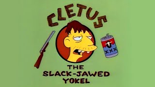 Cletus the Slack Jawed Yokel [upl. by Atteloiv]