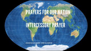 PRAYER FOR NATION  INTERCESSORY PRAYER  prayer for our leaders  Spiritual warfare [upl. by Yecnahc]