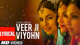 quotVeer Ji Viyohnquot Video Lyrical Song Jassi Sidhu  Sandeep Chowta  Speedy Singh [upl. by Kellia]