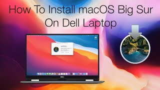 How to Install macOS Big Sur on Dell Laptops  Hackintosh  Step By Step Guide [upl. by Ahsikar]