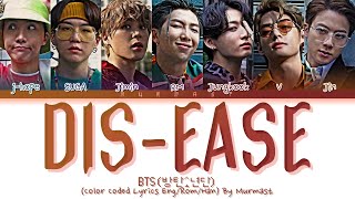 BTS 방탄소년단 DISEASE Lyrics Color Coded Lyrics EngRomHan [upl. by Elleimac]