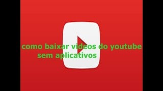 como baixar videos do youtube sem aplicativos no pc [upl. by Neeham426]