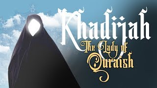 Khadijah The Lady of Quraish  Full Documentary [upl. by Innad]