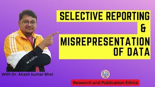 Selective Reporting amp Misrepresentation of Data  eSupport for Research  2022  Dr Akash Bhoi [upl. by Yunfei]