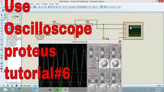 how to use oscilloscope in Proteus Tutorial6 [upl. by Darya634]