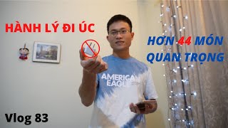 Kinh nghiệm CHUẨN BỊ HÀNH LÝ ĐI ÚC Phần 1 I Vlog 83 [upl. by Gnes]