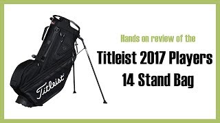 Review of Titleist 2017 Players 14 Stand Bag [upl. by An]