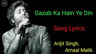 Gazab Ka Hai Ye Din Song Full Lyrics  Arijit Singh  Amall Malik  Sanam Re [upl. by Rosena]