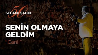 Selami Şahin  Senin Olmaya Geldim 50 Sanat Yılı Konseri [upl. by Eidderf]