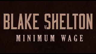 Blake Shelton  Minimum Wage Lyric Video [upl. by Adolpho824]