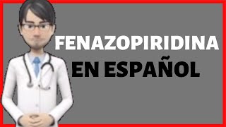 FENAZOPIRIDINA  PHENAZOPYRIDINE en Español [upl. by Aruol]