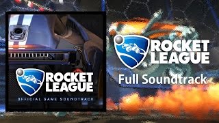 ORIGINAL Full Rocket League Soundtrack [upl. by Elfie]