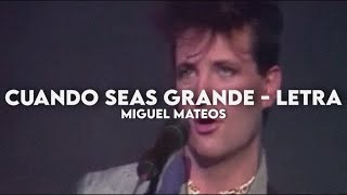 Cuando seas grande  Miguel Mateos Letra  Video [upl. by Relyat]