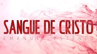 Sangue de Cristo  Emanuel Stênio Lyric Vídeo [upl. by Donna806]